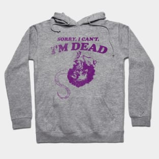 Sorry I Can't I'm Dead . Retro cartoon T-shirt, vintage cartoon tee, meme T-shirt, unisex Hoodie